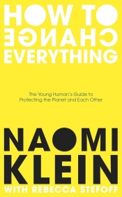 How To Change Everything - Stefoff Rebecca, Klein Naomi