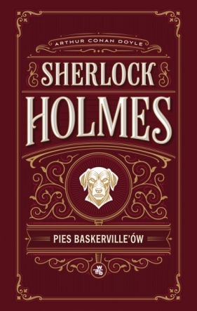 Pies Baskerville’ów. Sherlock Holmes - Arthur Conan Doyle