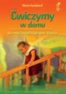 Ćwiczymy w domu Ja i moje niepełnosprawne dziecko Karaskova Vlasta