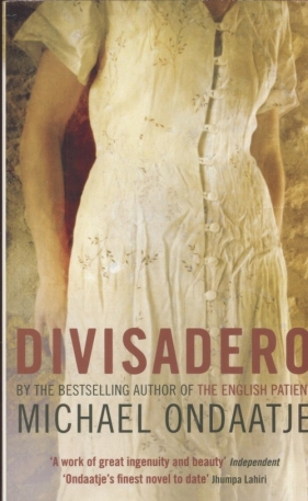 Divisadero - Ondaatje Michael