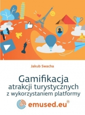 Gamifikacja atrakcji turystycznych z wykorzystaniem platformy emused.eu - Jakub Swacha