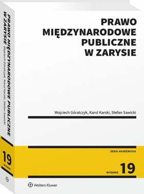 Prawo międzynarodowe publiczne w zarysie - Wojciech Góralczyk, Karol Karski, Stefan Sawicki