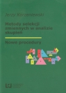 Metody selekcji zmiennych w analizie skupień Nowe procedury Korzeniewski Jerzy