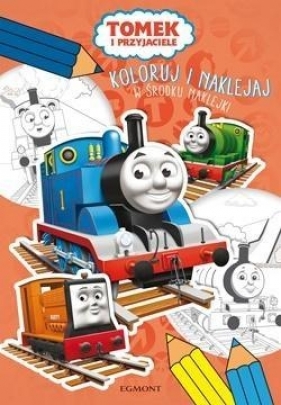 Tomek i przyjaciele. Koloruj i naklejaj - Opracowanie zbiorowe