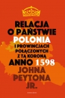 Relacja o państwie Polonia i prowincjach połączonych z tą koroną