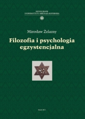 Filozofia i psychologia egzystencjalna - Żelazny Mirosław