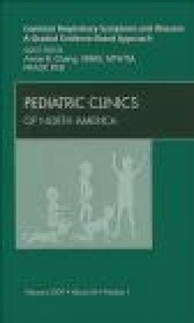 Common Respiratory Symptoms and Illnesses Anne B. Chang, A Chang