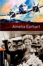 Oxford Bookworms Library 3rd Edition level 2: Amelia Earhart (lektura,trzecia edycja,3rd/third edition) - Janet Hardy-Gould