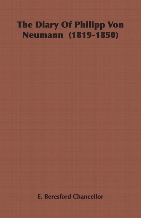 The Diary of Philipp Von Neumann (1819-1850) - Chancellor Edwin Beresford