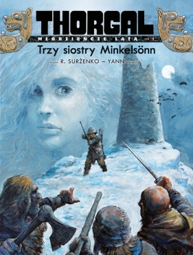 Thorgal. Młodzieńcze Lata. Trzy siostry Minkelsonn. Tom 1 - Yann le Pennetier