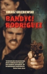 Bandyci Rodriguez Gołębiewski Łukasz