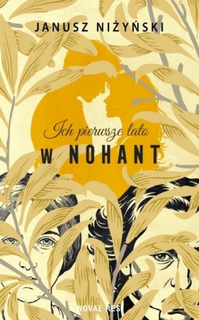 Ich pierwsze lato w Nohant - Janusz Niżyński