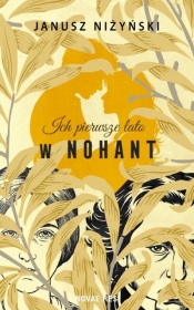 Ich pierwsze lato w Nohant - Janusz Niżyński