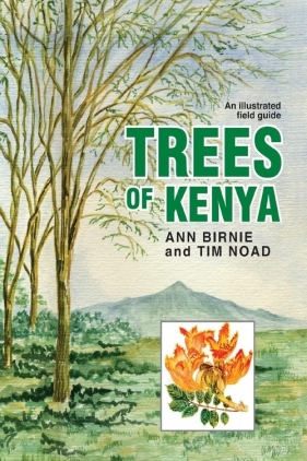 Trees of Kenya. An Illustrated Field Guide - Birnie Ann
