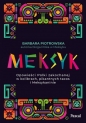 Meksyk Opowieści Polki zakochanej w kolibrach, pikantnych tacos i meksykaninie - Barbara Piotrowska