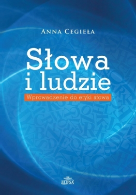 Słowa i ludzie - Cegieła Anna<br />
