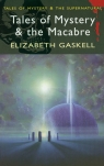 Tales of Mystery and the Macabre Gaskell Elizabeth