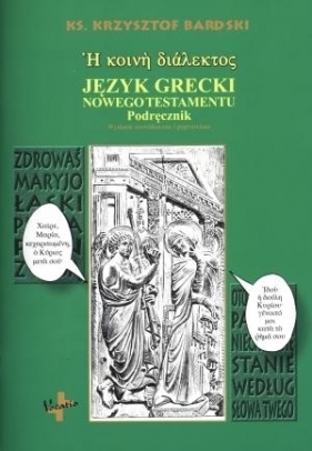 Język grecki Nowego Testamentu Podręcznik - Bardski Krzysztof