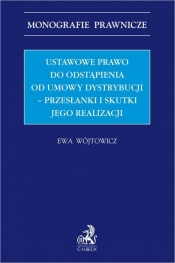 Ustawowe prawo odstąpienia od umowy dystrybucji - przesłanki i skutki jego realizacji