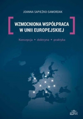 Wzmocniona współpraca w Unii Europejskiej - Sapieżko-Samordak Joanna