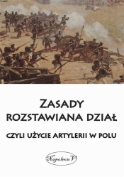 Zasady rozstawiana dział, czyli użycie artylerii w polu - Opracowanie zbiorowe