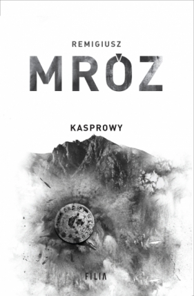 Kasprowy. Seria z komisarzem Forstem. Tom 10 (wydanie jubileuszowe) - Remigiusz Mróz