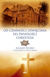 Od ciemności Oświęcimia do światłości Chrystusa