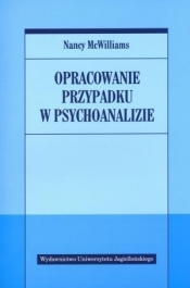 Opracowanie przypadku w psychoanalizie - Nancy McWilliams