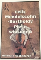 Pieśń wiosenna - Felix Mendelsohn-Bartholdy
