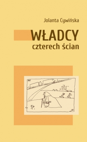 Władcy czterech ścian - Jolanta Cywińska