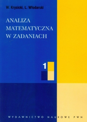 Analiza matematyczna w zadaniach 1 - Włodzimierz Krysicki, Lech Włodarski