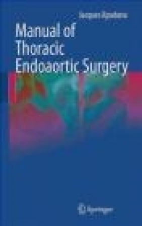 Manual of Thoracic Endoaortic Surgery Jacques Kpodonu, J Kpodonu