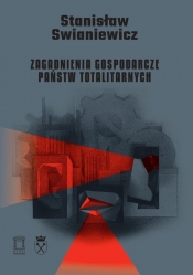 Zagadnienia gospodarcze państw totalitarnych - Swianiewicz Stanisław