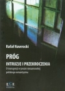 Próg Intruzje i przekroczenia O transgresji w prozie niesamowitej Rafał Nawrocki