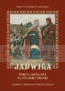 Jadwiga. Św. królowa na polskim tronie bp Władysław Bandurski