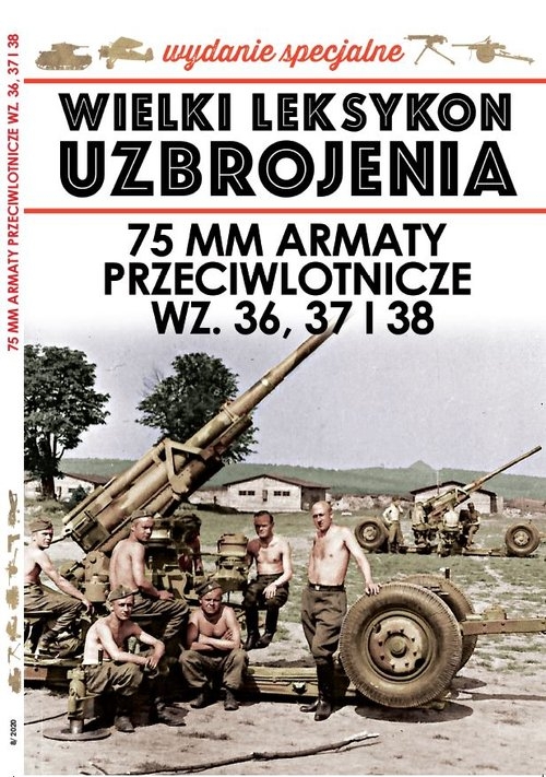 Wielki Leksykon Uzbrojenia Wydanie Specjalne 08/2020 Armaty przeciwlotnicze