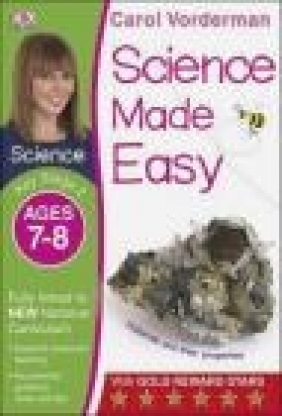 Science Made Easy Ages 7-8 Key Stage 2: Key Stage 2, ages 7-8 Carol Vorderman