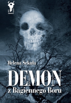 Demon z Bagiennego Boru - Sekuła Helena