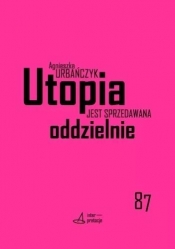 Utopia jest sprzedawana oddzielnie - Urbańczyk Agnieszka