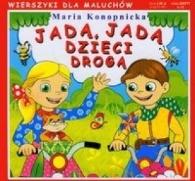 Jadą, jadą dzieci drogą - Maria Konopnicka