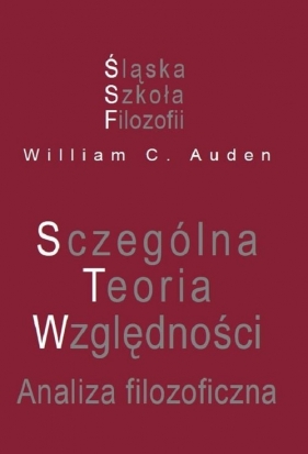 Szczególna Teoria Względności. Analiza filozoficzna - William C. Auden