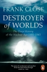 Destroyer of Worlds Frank Close