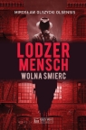 Lodzermensch Wolna śmierć Mirosław Olszycki Olsensis