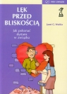 Lęk przed bliskością Jak pokonać dystans w związku Woititz Janet G.