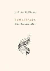 Domokrążcy. Celan - Bachmann - Jelinek - Monika Gromala