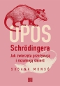 Opos Schrodingera. Jak zwierzęta przeżywają i... - Susana Monsó