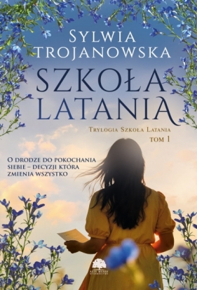 Szkoła latania. Trylogia Szkoła Latania. Tom 1 - Sylwia Trojanowska
