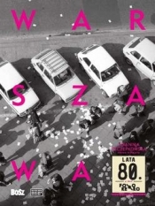 Warszawa lata 80. Foto retro - Łoziński Jan