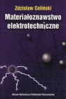 Materiałoznawstwo elektrotechniczne  Celiński Zdzisław