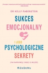 Sukces emocjonalny i jego psychologiczne sekrety (tak naprawdę chodzi o Kelly Rabenstein